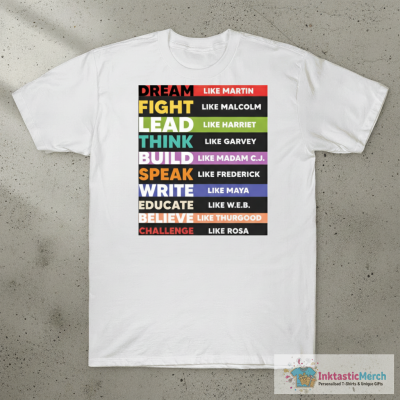 Dream like martin fight like malcolm lead like harriet think shirt