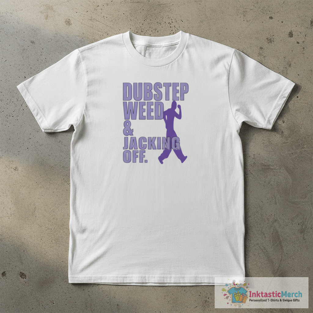 Dubstep weed and jacking off shirt 1 Dubstep weed and jacking off shirt