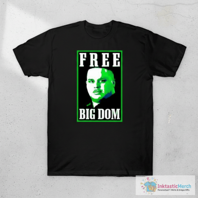 Free Big Dom Shirt