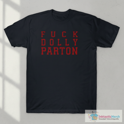 Fuck Dolly Parton T-Shirt