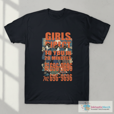 Girls Direct To You In 20 Minutes 702 696-9696 T-Shirt