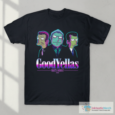 Goodyellas T-Shirt