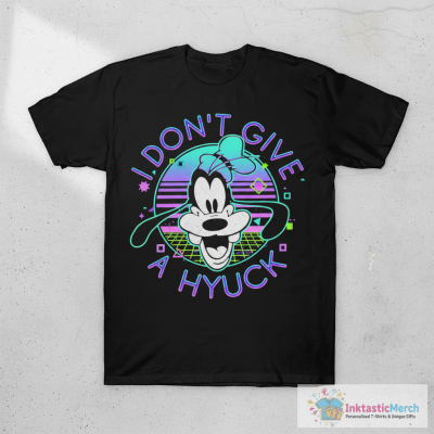 Goofy I Don’t Give A Hyuck Shirt