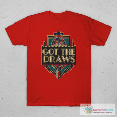 Got The Draws 2024 T-Shirt