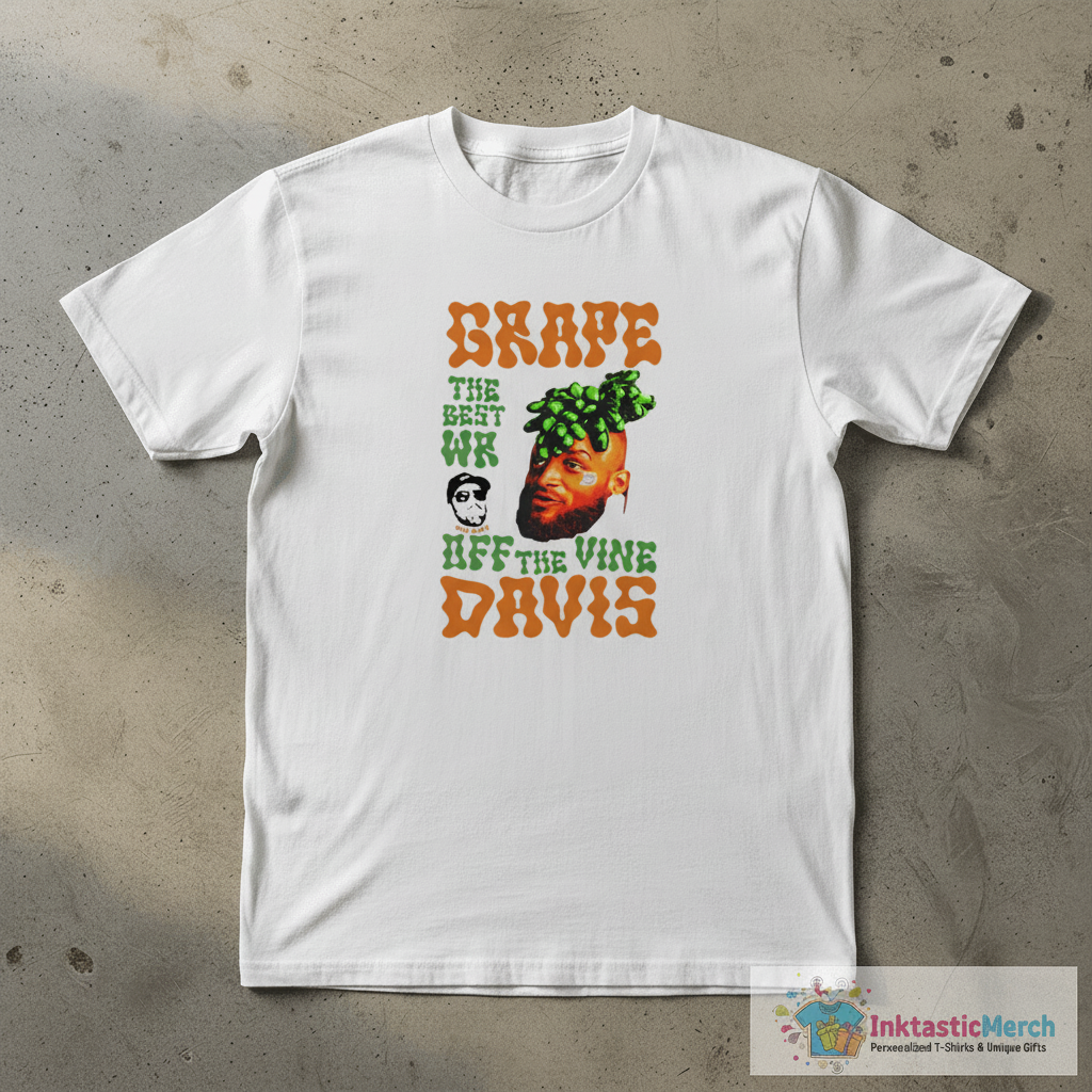 Grape Davis The Best Wr And Burt Off The Vine Shirt 1 Grape Davis The Best Wr And Burt Off The Vine Shirt