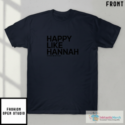 Happy Like Hannah Stuelke 45 T-Shirt