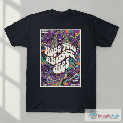 Hope your abuser dies shirt