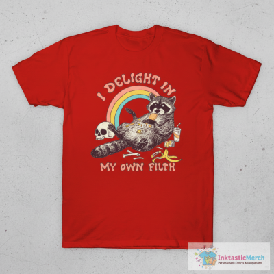 I Delight In My Own Filth T-Shirt