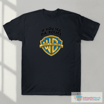 If you see da police warn a brother shirt
