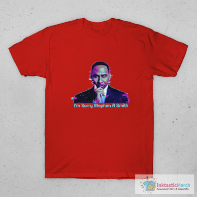 I’m Sorry Stephen A Smith T-Shirt