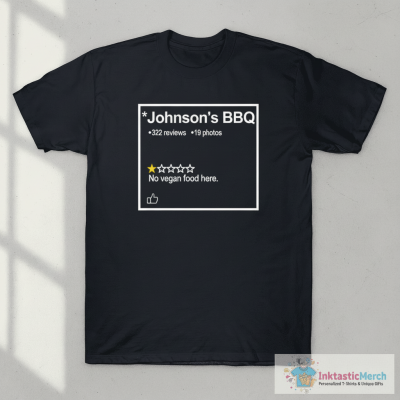 Johnson’s BBQ One Star Review No Vegan Food Here Shirt