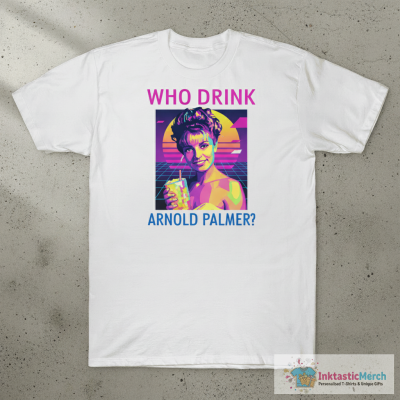 Laura who drink Arnold palmer shirt