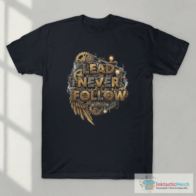Lead Never Follow Leaders T-Shirt