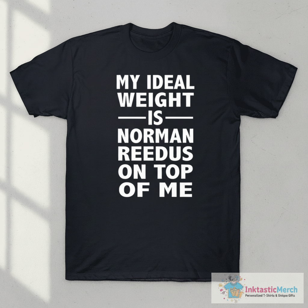 My Ideal Weight Is Norman Reedus On Top Of Me shirt 1 My Ideal Weight Is Norman Reedus On Top Of Me shirt
