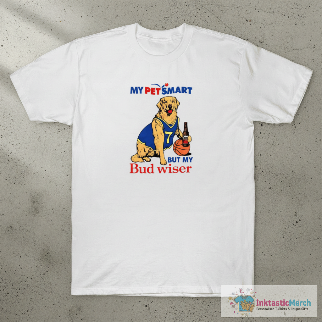 My Pet Smart But My Bud Wiser Shirt 1 My Pet Smart But My Bud Wiser Shirt