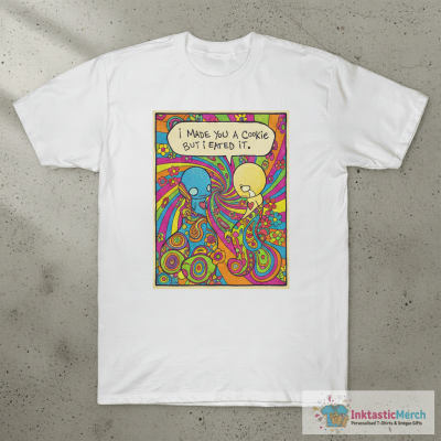 Pon And Zi I Made You A Cookie But I Eated It Shirt