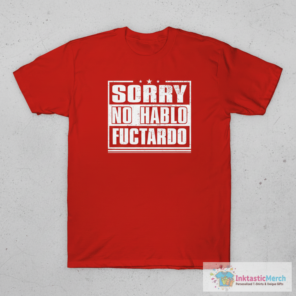 Sorry no hablo fuctardo shirt 1 Sorry no hablo fuctardo shirt
