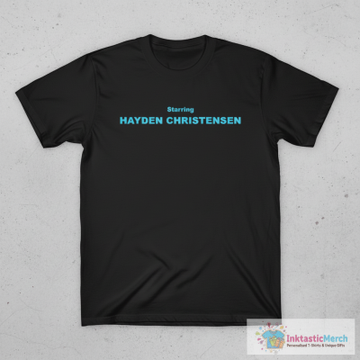 Starring Hayden Christensen shirt