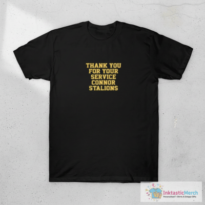 Thank You For Your Service Connor Stallions T-Shirt