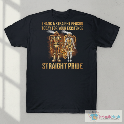 Thank a straight person today for your existence straight pride shirt