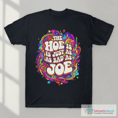 The Hoe Is Just As Bad As Joe Trucker Hat