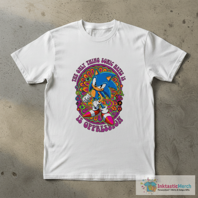 The Only Thing Sonic Hates Is Oppression T-Shirt