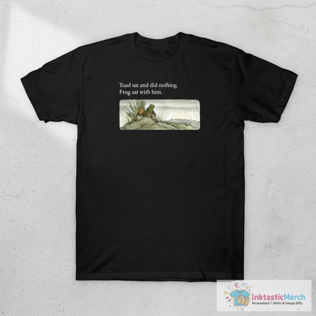 Toad Sat And Did Nothing Frog Sat With Him Shirt 1 Toad Sat And Did Nothing Frog Sat With Him Shirt
