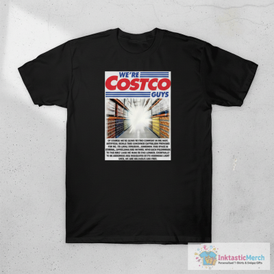 We’re Costco Guys Shirt