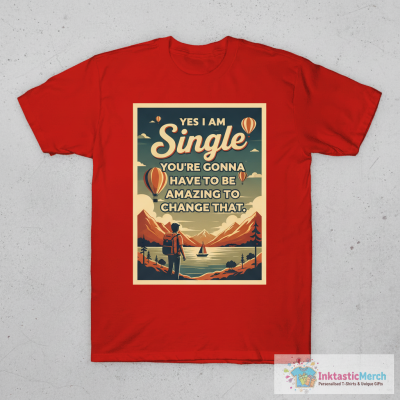 yes im single T-Shirt