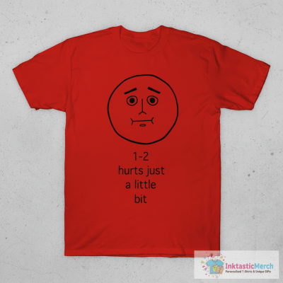 1 2 Hurts A Little Bit T-shirts