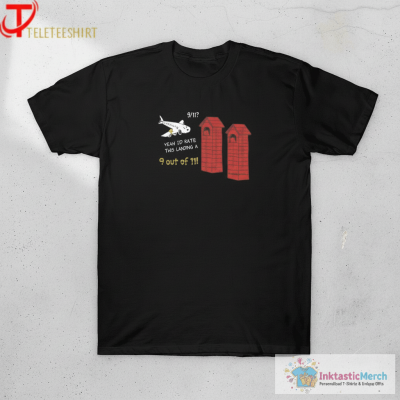 9 11 Snoopy Yeah I’d Rate This Landing A 9 Out Of 11 Will Be Shipped Without Watermark T-shirts