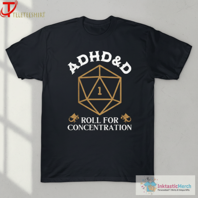 ADHD&D Roll For Concentration DnD T-Shirts