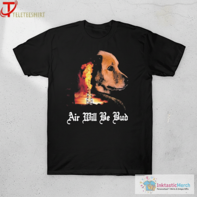 Air Will Be Bud T-Shirts