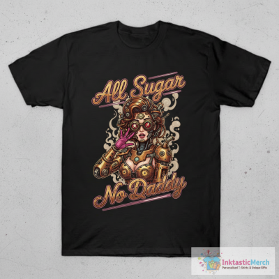 All Sugar No Daddy Single Life The Funny Single T-Shirt