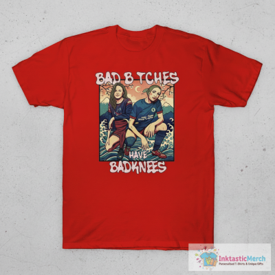 Bad Bitches Have Bad Knees T-shirts