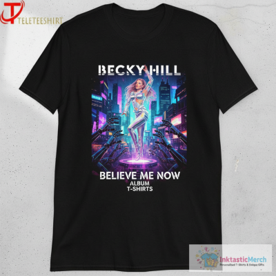 Becky Hill Believe Me Now Album T-shirts