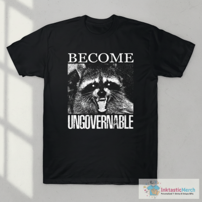 Become Ungovernable Raccoon T-Shirt