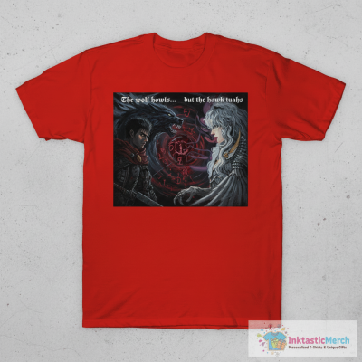 Berserk And Griffith The Wolf Howls But The Hawk Tuahs T-Shirts