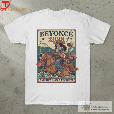 Beyonce Cowboy 2028 America Has Problem T-Shirts