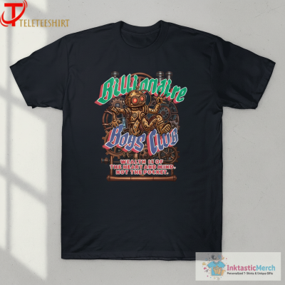 Billionaire Boys Club Wealth Is Of The Heart And Mind Not The Pocket Dancetronaut T-shirts
