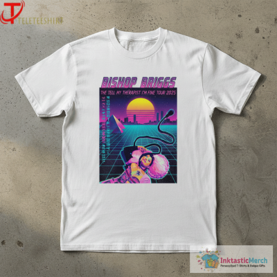 Bishop Briggs The Tell My Therapist I’m Fine Tour 2025 T-shirts