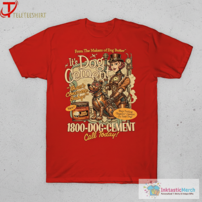 Cold Ones It’s Dog Cement From The Makers Of Dog Butter That’s Concrete Baby Stop Putting Regular Cement On Your Dog Dog Cement T-shirts