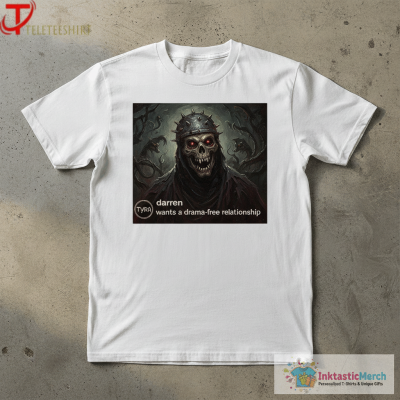 Darren Wants A Drama Free Relationship Tyra T-Shirts