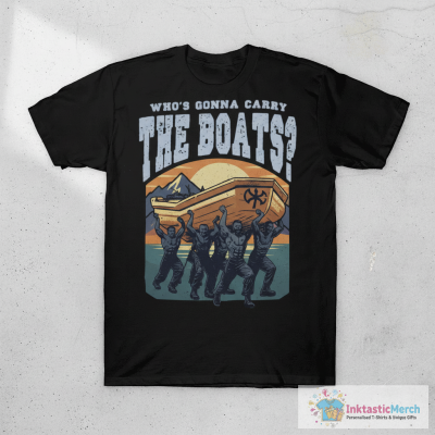 David Goggins Who’s Gonna Carry The Boats T-Shirts