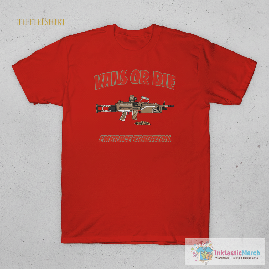 Dirtykid Vans Or Die Embrace Tradition T-shirts 1 Dirtykid Vans Or Die Embrace Tradition T-shirts