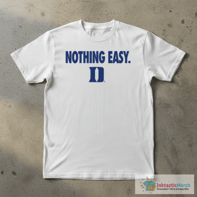 Duke Blue Devils Nothing Easy T-Shirts
