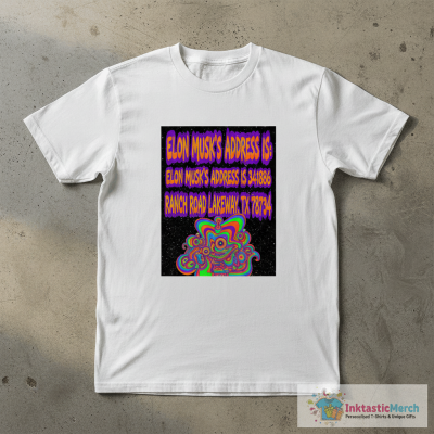 Elon Musk’s Address is 341886 Ranch Road Lakewway T-Shirt