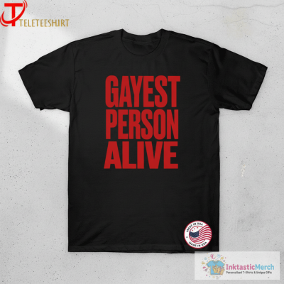 G Flip Gayest Person Alive T-shirts