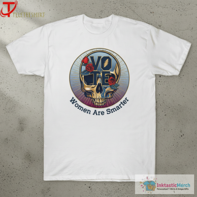 Grateful Dead Vote Women Are Smarter Shirt