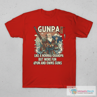 Gunpa Like A Normal Grandpa But More Fun And Owns Guns T-Shirts